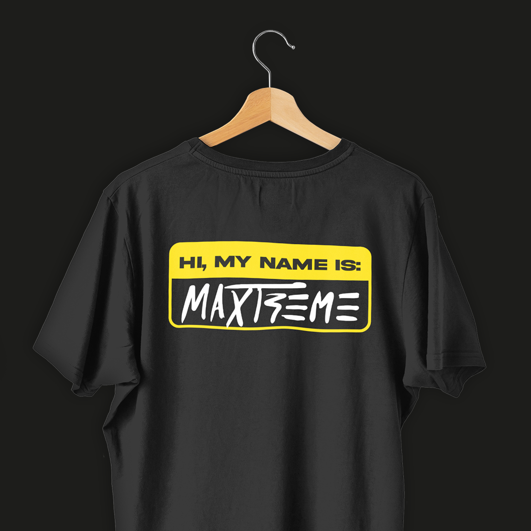 My name is Maxtreme -Shirt (Limited Edition)